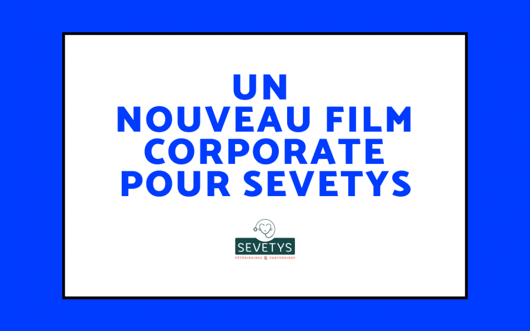 Un nouveau film corporate pour SEVETYS