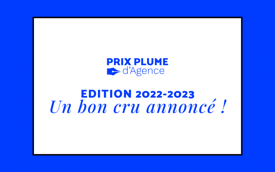 Prix Plume d’Agence, édition 2022-2023, un bon cru annoncé !